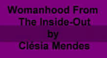 Womanhood From the Inside Out